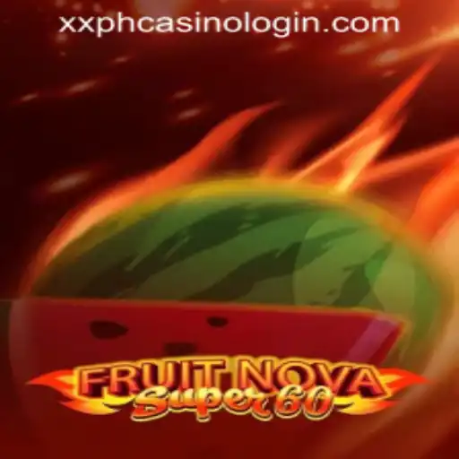 Experience the Thrill of FruitNovaSuper60 with XXPH CASINO LOGIN